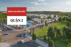 Bảng giá nhà đất quận 2 từ năm 2015 đến 2020